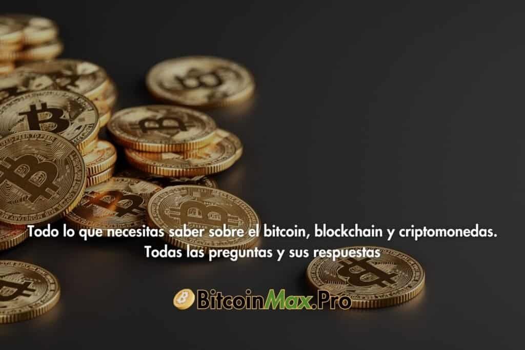 Todo lo que necesitas saber sobre el bitcoin, blockchain y criptomonedas. Todas las preguntas y sus respuestas