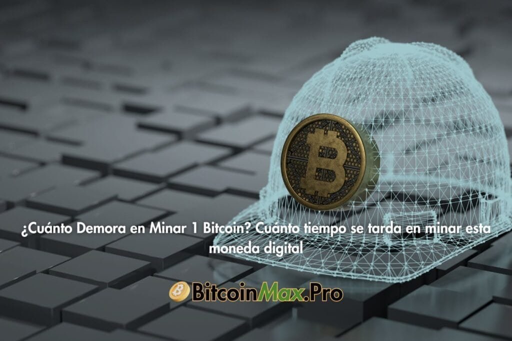 cuanto demora en minar 1 bitcoin